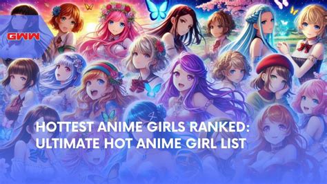 Hottest Anime Girls Ranked: Ultimate Hot Anime Girl List